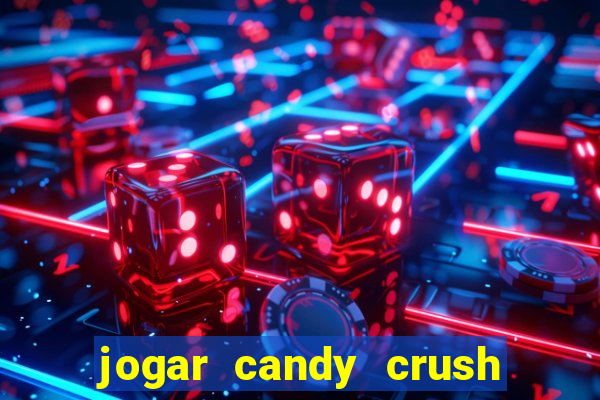 jogar candy crush saga no facebook